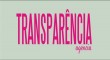 T RANSPAR�NCIA, Ag�ncia